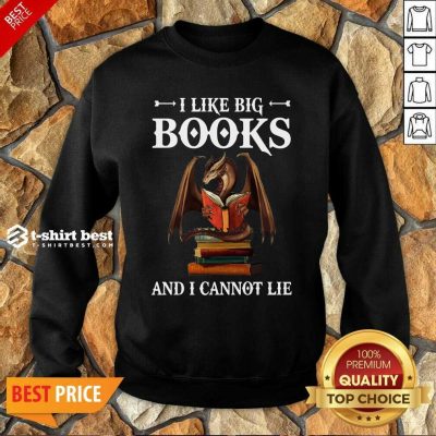 Dragon I Like Big Books And I Cannot Lie Sweatshirt - Design By 1tees.com