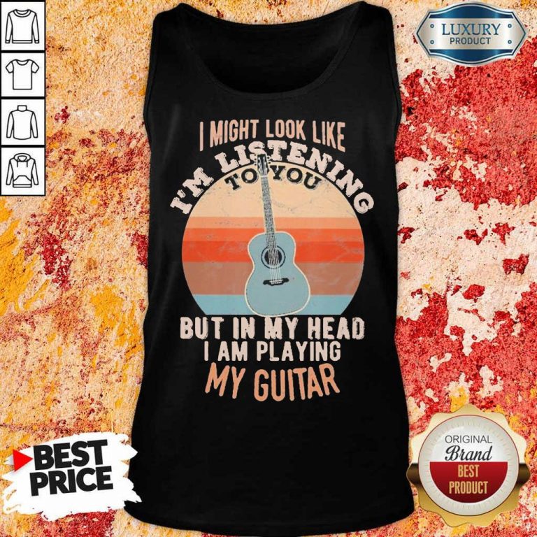 Intrigued 1 Listening But In My Head Playing My Guitar Tank Top