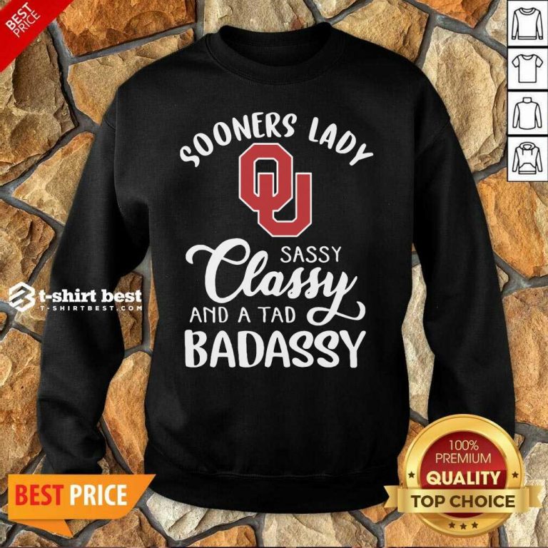 Oklahoma Sooners Lady Sassy Classy And A Tad Badassy Sweatshirt - Design By 1tees.com