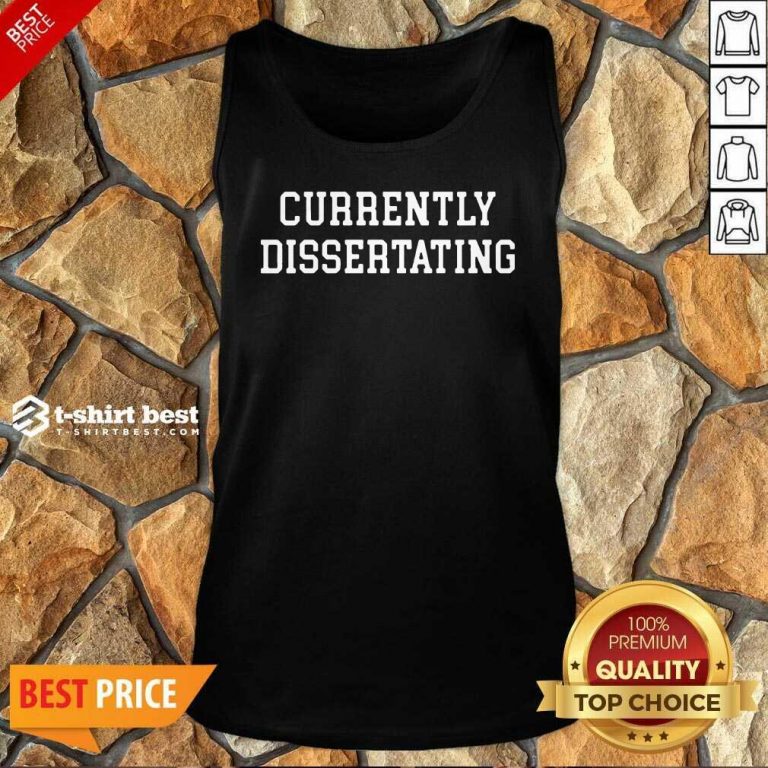 Currently Dissertating 2021 Tank Top - Design By 1tees.com