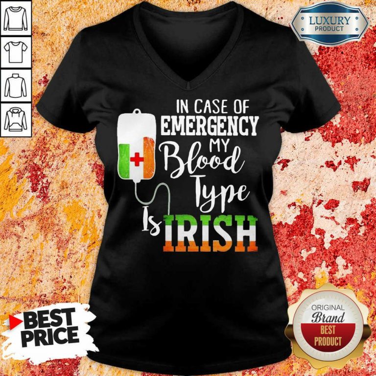 Sad In Case Of Emergency My Blood Type 3 Is Irish V-neck - Design by T-shirtbest.com