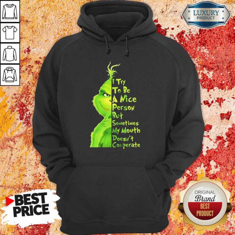 Seething Grinch Try To Be A Nice Person But Mouth Doesnt Cooperate 2 Hoodie - Design by T-shirtbest.com