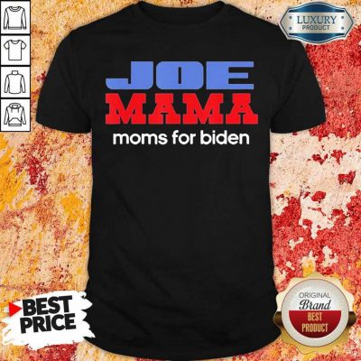 Surprised Joe Mama Moms For Biden 4 Shirt