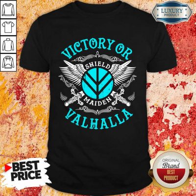 Unhappy Victory Or Valhalla Shield Maiden 7 Shirt