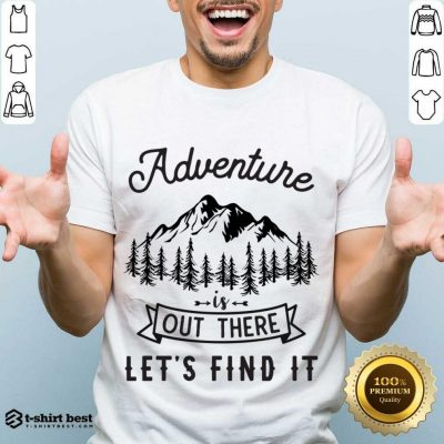 Adventure Is Out There 5 Find It Shirt - Design by T-shirtbest.com
