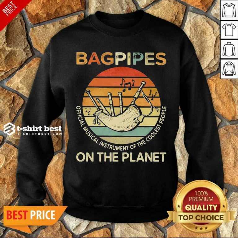 Bagpipes Musical Instrument 4 On The Planet Sweatshirt - Design by T-shirtbest.com