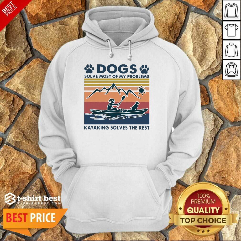 Dogs Solve My Problems 7 Kayaking Solves The Rest Hoodie - Design by T-shirtbest.com