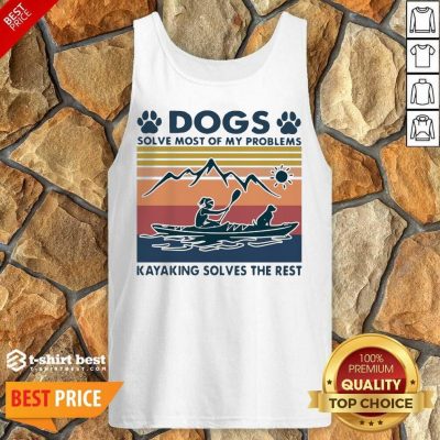 Dogs Solve My Problems 7 Kayaking Solves The Rest Tank Top - Design by T-shirtbest.com