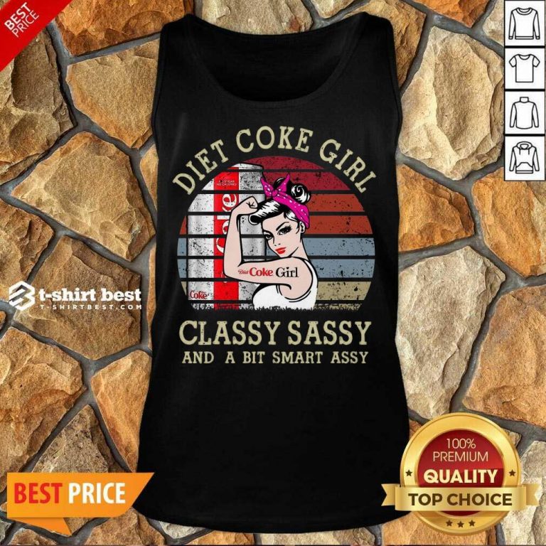 Good Diet Coke Girl Classy Sassy And A Bit Smart Assy Vintage Tank Top