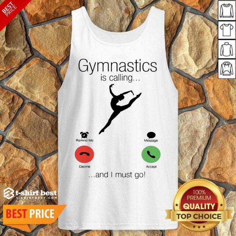 Gymnastics Is Calling And 5 I Must Go Tank Top - Design by T-shirtbest.com