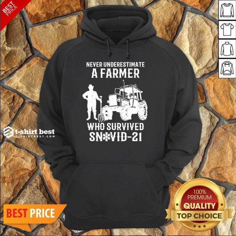 Never Underestimate A Farmer Who Survived Snovid 21 Hoodie - Design by T-shirtbest.com
