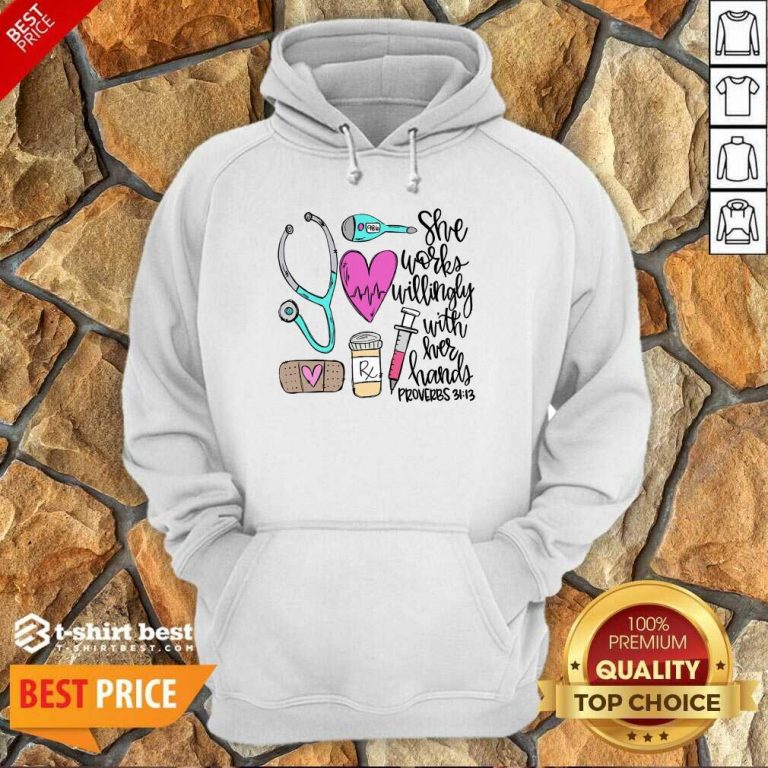 Awesome She Works Willingly With Her Hands Proverbs Hoodie