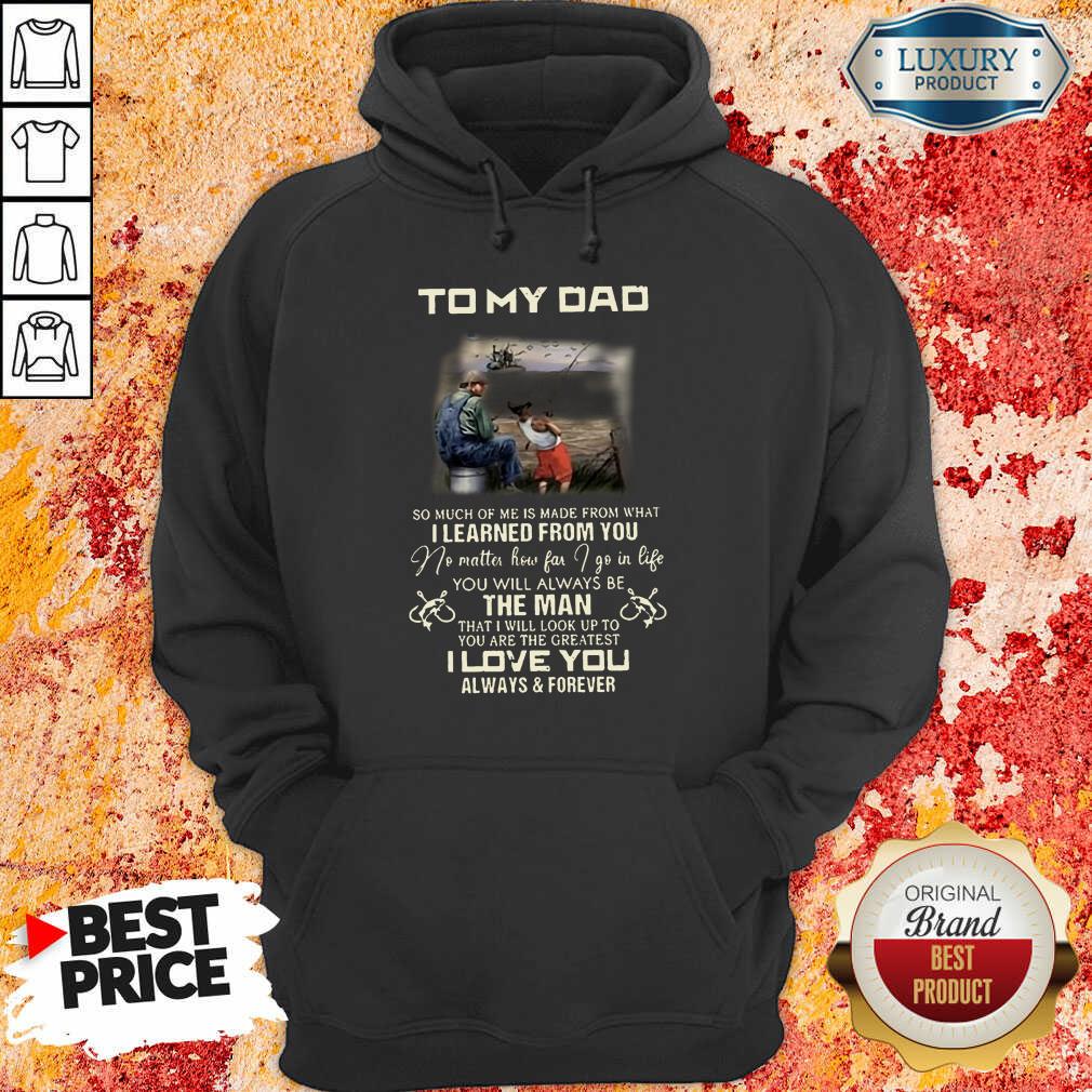 Fishing To My Dad The Man I Love You Hoodie