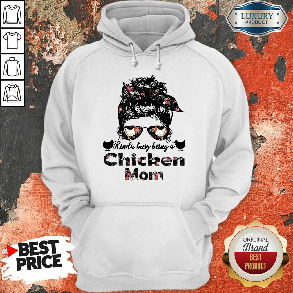 Top Kinda Busy Being A Chicken Mom Farmer Hoodie