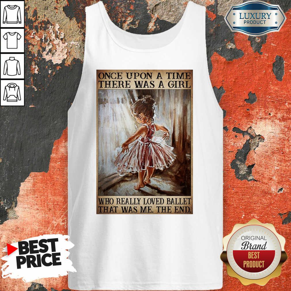 Top Once Upon A Time There Was A Girl Poster Really Loved Ballet Tank Top