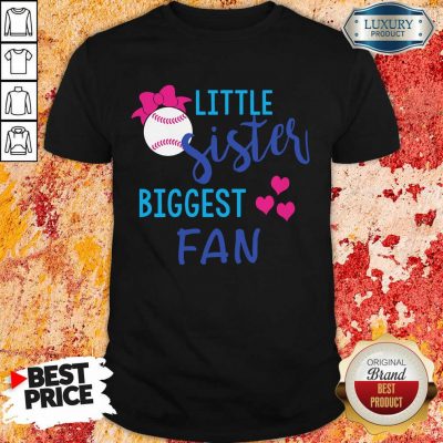 Baseball Little Sister Biggest Fan Shirt