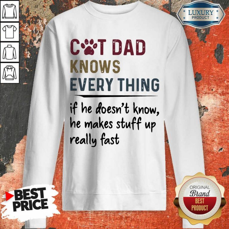 Cat Dad Knows Everything Sweatshirt