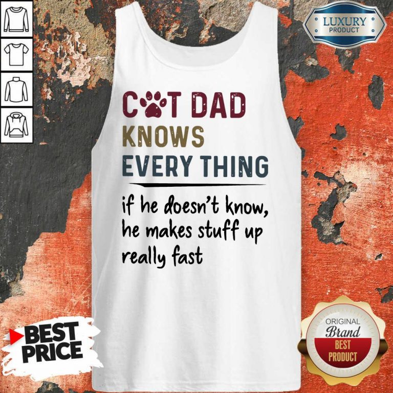 Cat Dad Knows Everything Tank Top