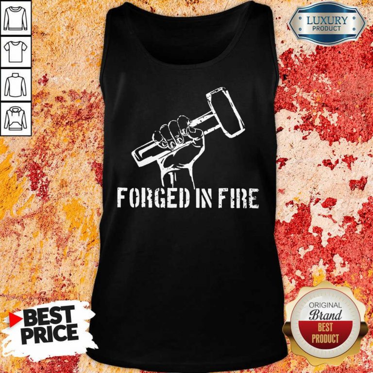 Forged In Fire Tank Top