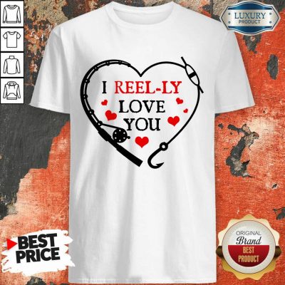 I Reel Ly Love You Valentine Shirt