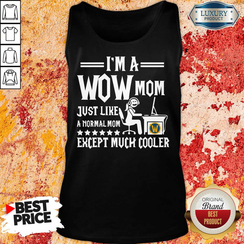 I'm Wow Mom Except Much Cooler Tank Top