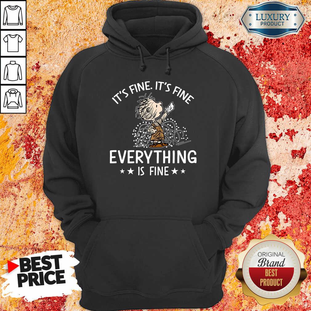 It's Fine Everything Is Fine Hoodie