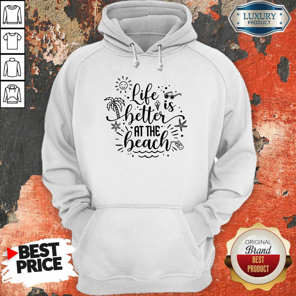 Life Is Better At The Beach Hoodie