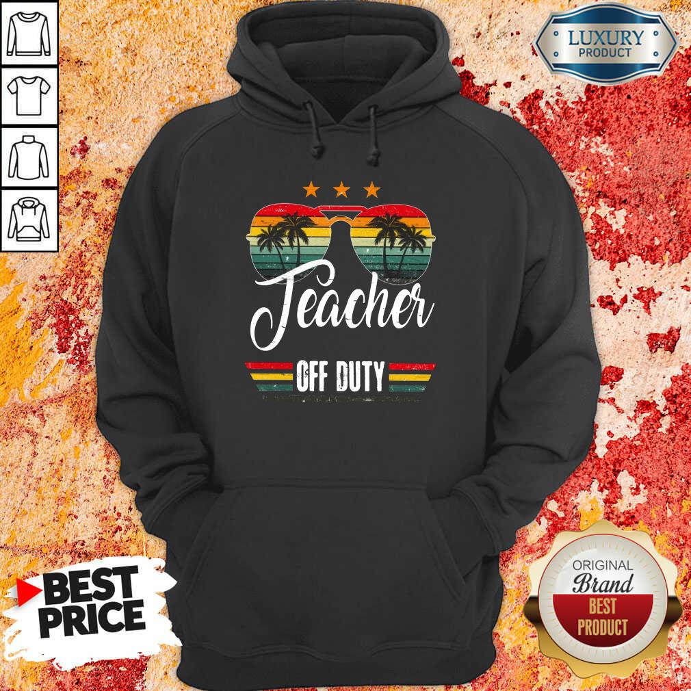 Teacher Off Duty Hoodie