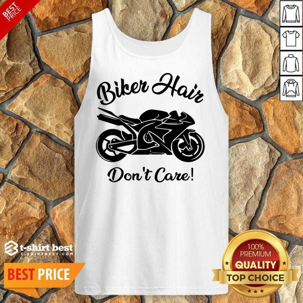 Biker Hair Don't Care Tank Top