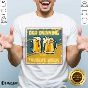 Day Drink Is My Favorite Hobby Shirt