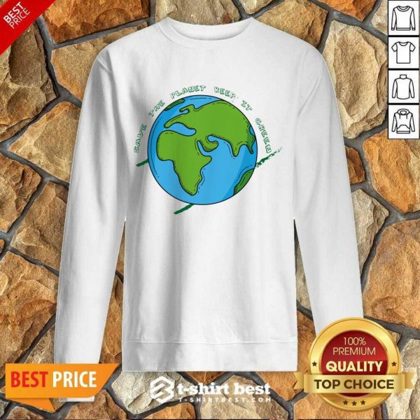 Save The Planet Keep It Green Sweatshirt