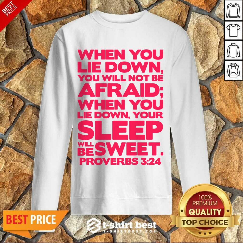 When You Lie Down You Will Not Be Afraid Your Sleep Sweatshirt