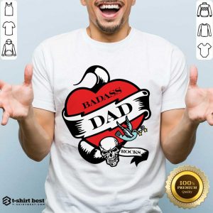 Badass Dad Rocks Skull Heart Shirt