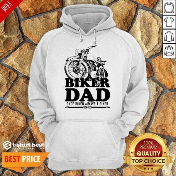 Biker Dad Once Biker Alway A Biker Hoodie