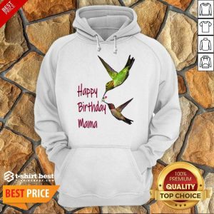 Hummingbird Happy Birthday Mama Hoodie