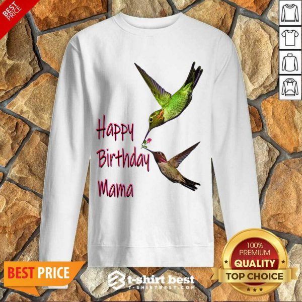 Hummingbird Happy Birthday Mama Sweatshirt