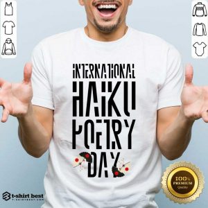 International Haiku Poetry Day Shirt