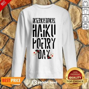 International Haiku Poetry Day Sweatshirt