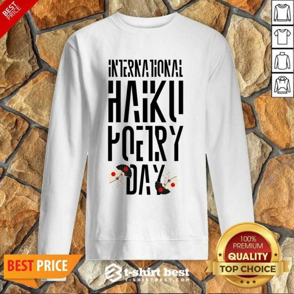 International Haiku Poetry Day Sweatshirt