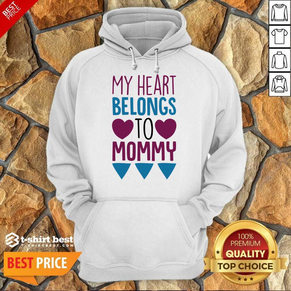 My Heart Belongs To Mommy Hoodie
