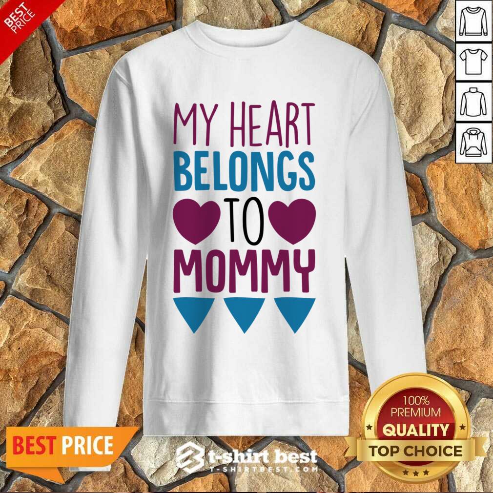 My Heart Belongs To Mommy Sweatshirt