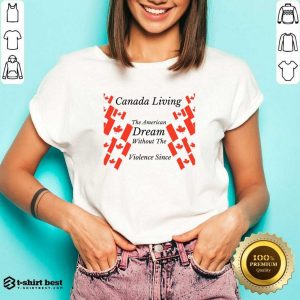Canada Living The American Dream Without The Violence V-neck