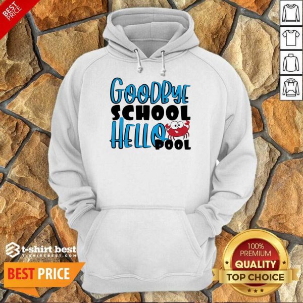 Good Bye School Hello Pool Hoodie