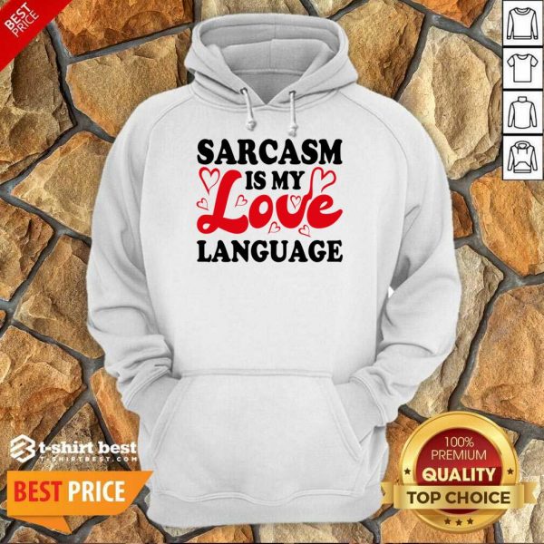 Sarcasm Is My Love Language Hoodie