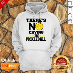 There's No Crying In Pickleball Hoodie