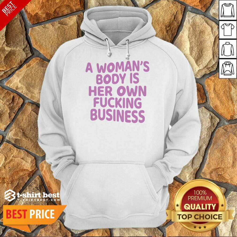 A Woman's Body Is Her Own Business Hoodie