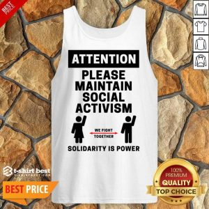 Attention Please Maintain Social Activism Solidarity Is Power Tank Top