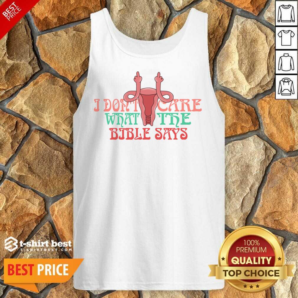 I Don't Care What The Bible Says Tank Top