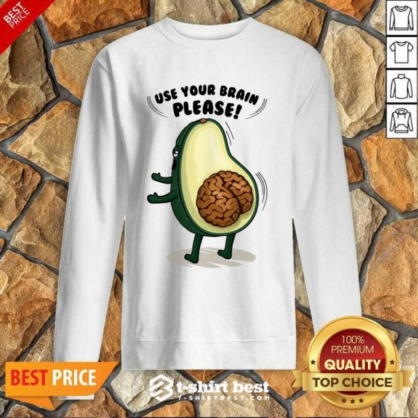 Use Your Brain Please Avocado Brain Sweatshirt